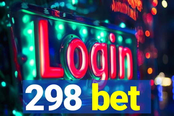 298 bet